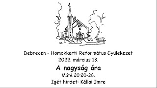 Homokkerti Református Gyülekezet Istentisztelet - 2022.03.13.