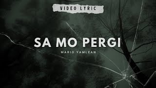 Lyric Lagu - SA MO PERGI - Mario Yamlean ( Video Lyric )