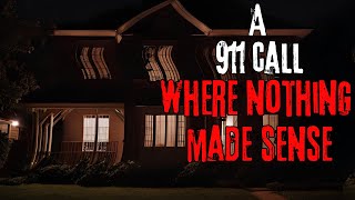 A 911Call where nothing made sense| plus A BONUS STORY|Horror narration|