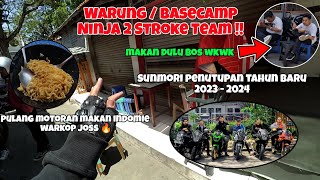 SUNMORI PENUTUPAN TAHUN BARU BERSAMA NINJA 2 STROKE TEAM 💨 || PULANG NYA LANGSUNG NGE INDOMIE CUY 🍜