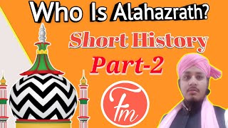 Who is Alahazrath आलाहज़रत कोन है Imam Ahmed Raza khan's glory अज़मतेआलाहज़रत By FaizaneAnwaremillat