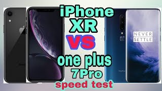 iPhone XR VS ONE plus 7 Pro speed test