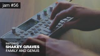 Jam 56 | Flipping Family and Genus by Shakey Graves into a Melodic Hip Hop Beat