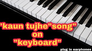 kaun tujhe//song//on keyboard//santhu music"m,s dhoni-the untold story