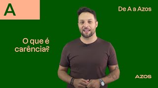 De A a Azos  | O que é Carência?