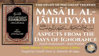 Lesson 1 |  Masāʾil al-Jāhiliyyah | Ust. Yasar A.  Raḥmān