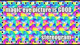 stereogram is GOOD, magic eye video parallel view