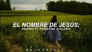 Redimi2 - El Nombre de Jesús ft. Christine D'Clario (Letra)