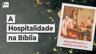 A Hospitalidade na Bíblia - Aplicativo da Bíblia