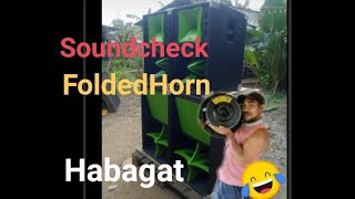 habagat 15" 1600 watts laman ng folded horn/soundcheck..