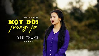 MỘT ĐỜI TƯƠNG TƯ-YẾN THANH Cover || Sao cô nói cô thương , cô hứa cô gieo trăm đường...