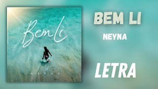 NEYNA - BEM LI (LETRA)