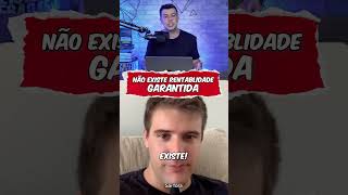 Não existe rentabilidade garantida