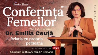 22.03.2024 | Conferința Femeilor ADR | Emilia Ceuță - Relația cu propria persoană