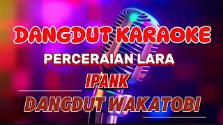 perceraian lara ~ karaoke dangdut wakatobi ~ ipank