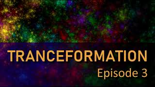 TRANCEFORMATION - Episode 3 (16/04/2011) || Trance, Progressive House, EDM and more