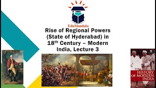 Modern India I Lecture 3 I Rise of Regional Powers (State of Hyderabad) I EduMandala