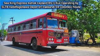 Sea King Express Ashok Leyland Bus Operating by SLTB Kebithigollawa Depot on Irakkandi 04 Colombo