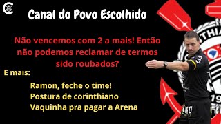 Não vencemos com 2 a mais! Então não podemos reclamar de termos sido roubados?