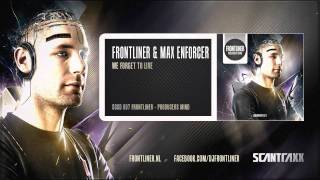 Frontliner & Max Enforcer - We Forget To Live (HQ + HD Preview) - Producers Mind Album