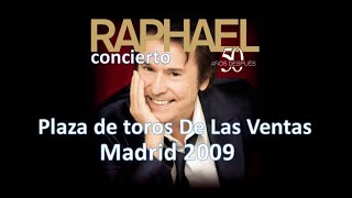 Grandes Conciertos de RAPHAEL – 50 Años Después - Madrid 26 de Junio 2009