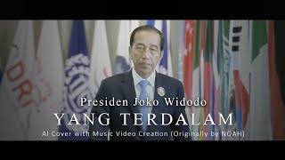 Presiden JOKOWI - Yang Terdalam Al Cover & Creation Originally by NOAH