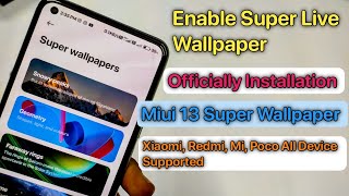 Enable Super Live Wallpaper Miui 13 | All Miui Device Supported | Install Super Live Wallpaper |