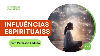 Palestra doutrinária: Influências espirituais, com Peterson Fedullo.