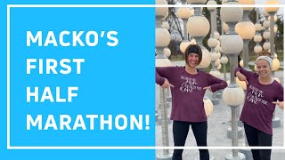 Macko's First Half Marathon | "The faster you run, the faster you're done!"