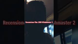 recensione film 1999 Wishmaster 2 il male non muore mai + voto e montaggio video completo