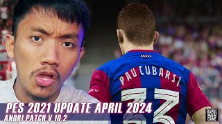 PES 2021 OFFICIAL UPDATE 2024 - PES 2021 ANDRI PATCH V.10.2 - PES 2021 PC GAMEPLAY