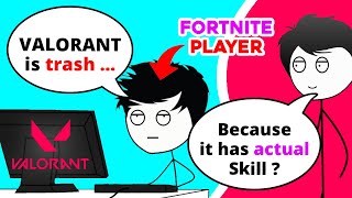 When a Fortnite Gamer plays VALORANT