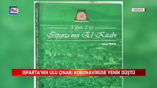 ISPARTA’NIN ULU ÇINARI KORONAVİRÜSE YENİK DÜŞTÜ