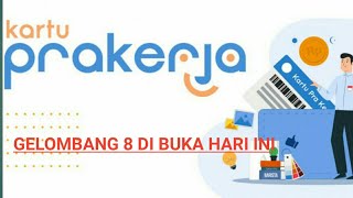 GELOMBANG 8 KARTU PRAKERJA DI BUKA | KARTU PRAKERJA | INSENTIF 600RB