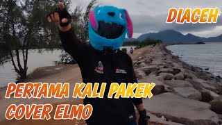 SEMUA PADA NGELIATIN RIDING PAKEK COVER ELMO | MOTOVLOG ACEH