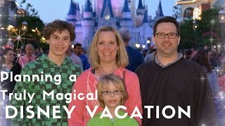 Disney Vacation Planning for a Truly Magical Time: Episode One