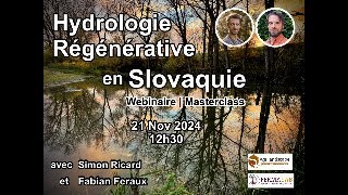 Webinaire gratuit sur l'hydrologie régénérative pratiquée par les collègues slovaques.