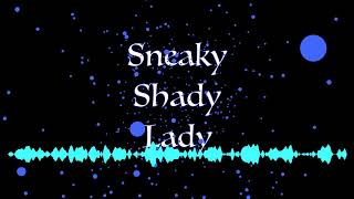 Sneaky shady Lady (original)