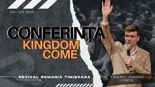 Revival Timișoara - Tiberiu Andrei Ionesi - Conferința KINGDOM COME