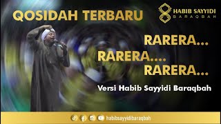 RARERA...RERA...RERA II QOSIDAH VERSI HABIB SAYYIDI BARAQBAH