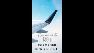 Vlog New #international  #airport #exploring  #islamabad    -  #vlog #youtube #vlogger ✨✔✌