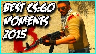 BEST CS:GO MOMENTS 2015!