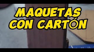 HOY HACEMOS MAQUETAS CON CARTÓN