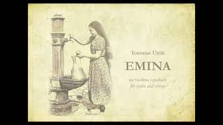 T. Uhlik: Emina - for violin and strings (upon the Bosnian traditional tune)