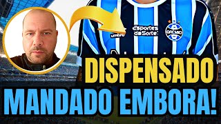 🔵⚫️⚪️ URGENTE ! MANDADO EMBORA ! TÁ FORA DO GRÊMIO !  NOTÍCIAS DO GRÊMIO HOJE