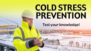 Cold Stress Prevention.  Test your knowledge!