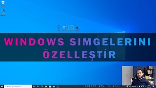 Windows Simgelerini Nasıl Özelleştiririz Değiştiririz?