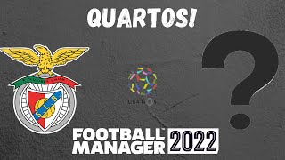 FM22- Benfica - E23 -Quartos!!