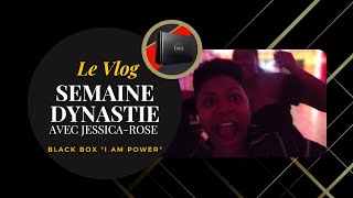 Vlog Black Box " I Am Power " Semaine Dynastie