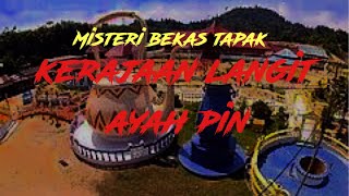 Kisah Seram | Misteri bekas tapak Kerajaan Langit Ayah Pin.